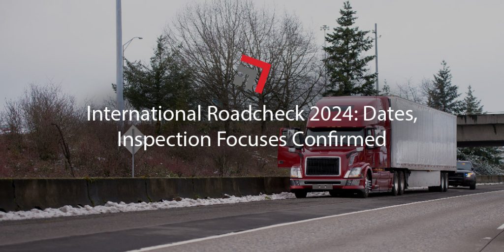 International Roadcheck 2024 Dates, Inspection Focuses Confirmed