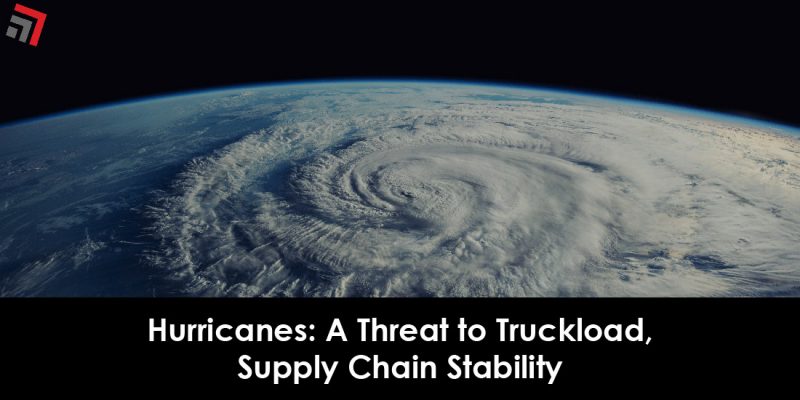 Hurricanes A Threat to Truckload, Supply Chain Stability-01